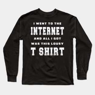 All i got was this lousy shirt - sarcastic comment Long Sleeve T-Shirt